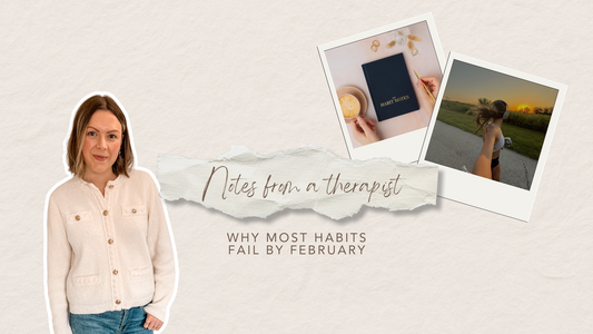 Notes from a Therapist: Why most habits fail by February